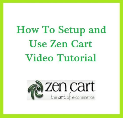 How To Setup and Use Zen Cart Video Tutorial