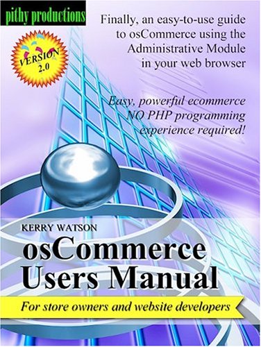 osCommerce Users Manual V. 2.0: A Guide for Store Owners and Website Developers