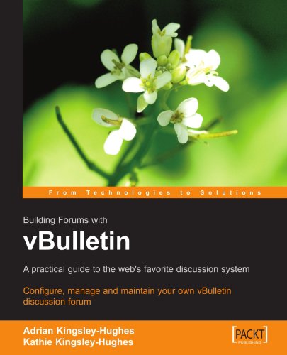 vBulletin: A Users Guide: Configure, manage and maintain your own vBulletin discussion forum