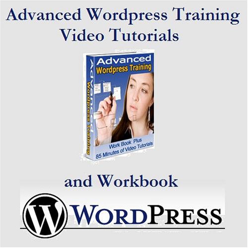 Advanced WordPress Training Video Tutorials (CD-ROM)