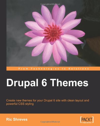 Drupal 6 Themes: Create new themes for your Drupal 6 site